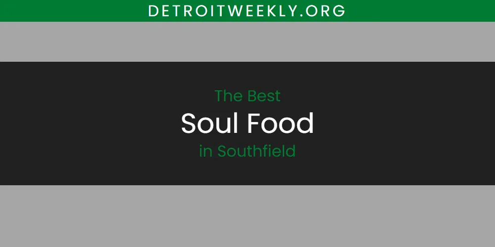 Southfield's Best Soul Food [Updated 2025]