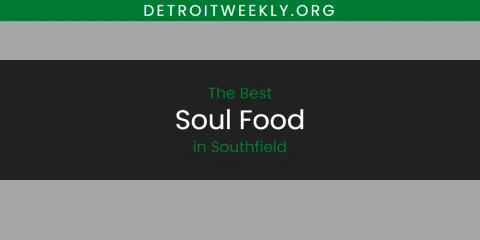 Best Soul Food in Southfield: Complete Guide