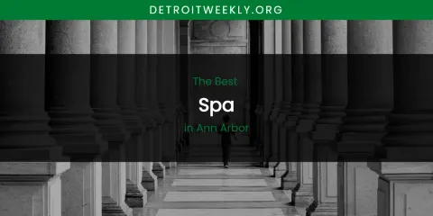The Absolute Best Spa in Ann Arbor
