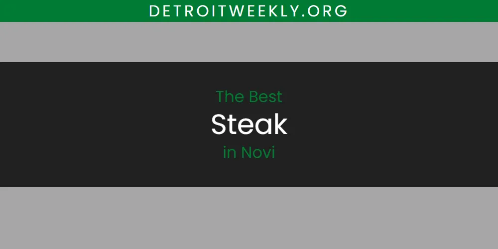 Best Steak in Novi: Our Expert Picks for 2026