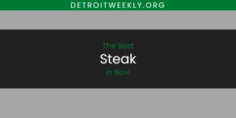 Best Steak in Novi: Our Expert Picks