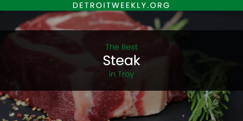 Troy's Best Steak [Updated 2025]