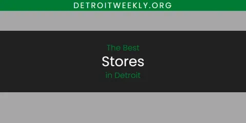 Guide to Best Stores in Detroit