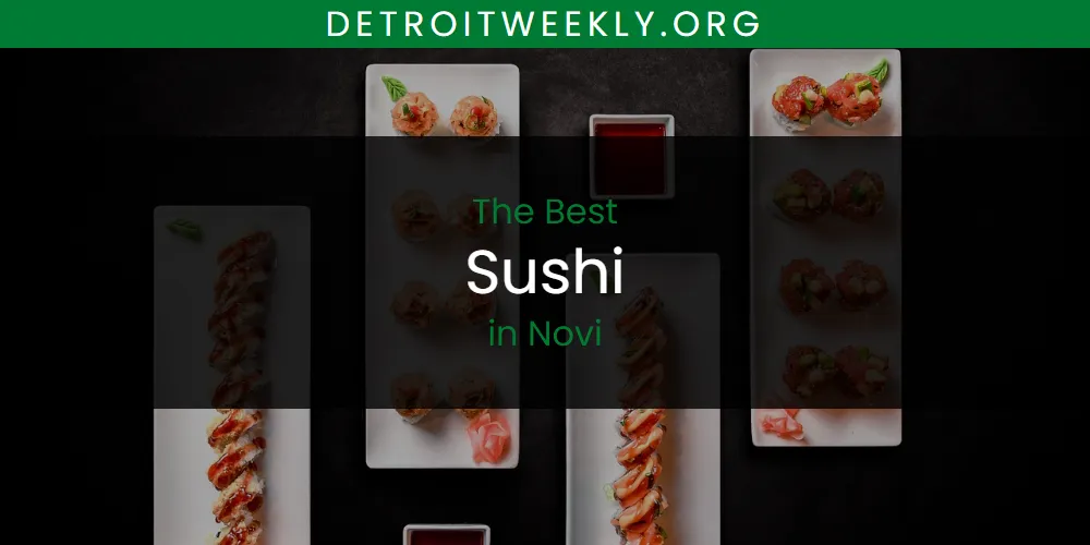Best Sushi in Novi: Our Expert Picks for 2026