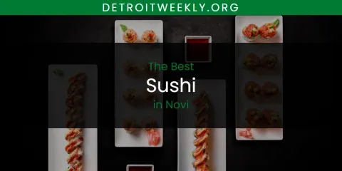 Best Sushi in Novi: Our Expert Picks