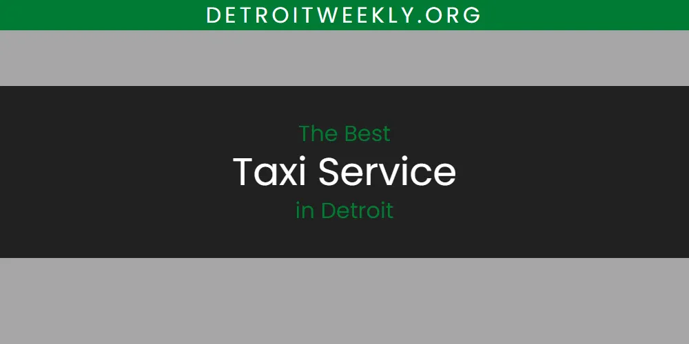 2026 Ranked: Best Taxi Service in Detroit