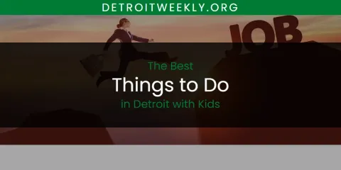 The Best Things to Do in Detroit with Kids