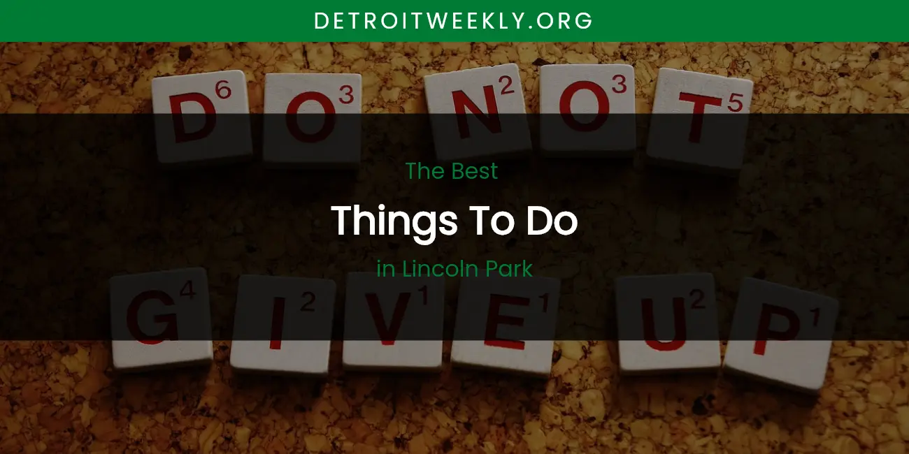 Lincoln Park's Best Things to Do featured