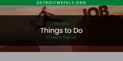 Guide to Best Things to Do in Metro Detroit