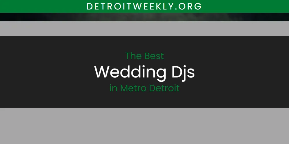2026 Guide to Best Wedding Djs in Metro Detroit