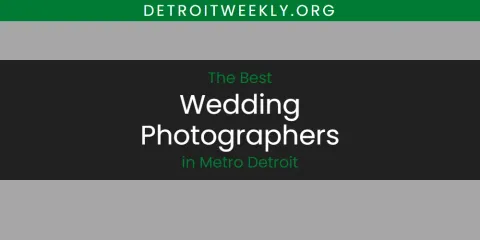 Best Wedding Photographers in Metro Detroit: Our Expert Picks
